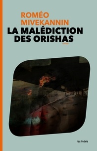 Roméo Mivekannin - La Malédiction des Orishas.