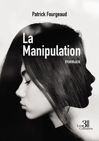 Patrick Fourgeaud - La Manipulation.