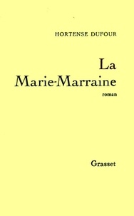 Hortense Dufour - La Marie-Marraine.