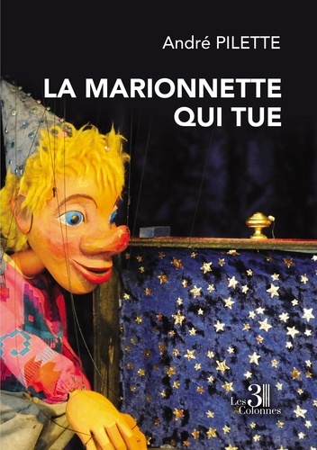 André Pilette - La marionnette qui tue.