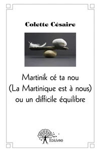 La Martinique est à nous ou un difficile équilibre