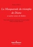Pierre de Brach - La Masquarade du triomphe de Diane et autres textes de théâtre.