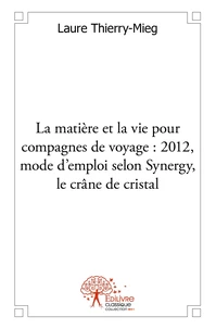 La matière et la vie pour compagnes de voyage 2012