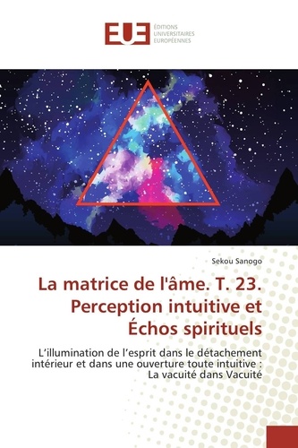 Sekou Sanogo - La matrice de l'âme T23 perception intuitive et échos spirituels.
