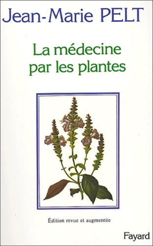 La médecine par les plantes  édition revue et augmentée