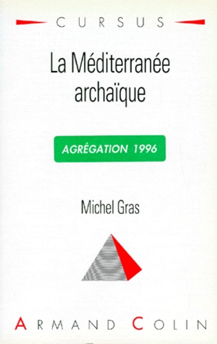 Michel Gras - La Méditerranée archaïque.