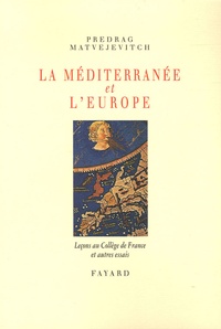 Predrag Matvejevitch - La Méditerranée et l'Europe.