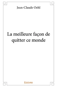La meilleure façon de quitter ce monde