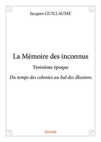 La mémoire des inconnus - troisième époque