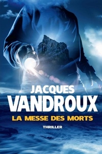 Jacques Vandroux - La messe des morts.