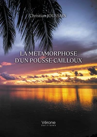 La métamorphose d'un pousse-cailloux