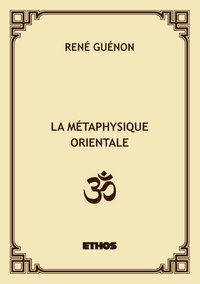René Guénon - La métaphysique orientale.