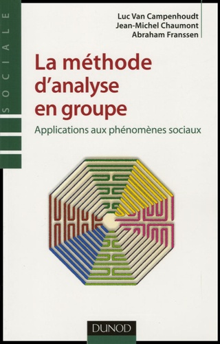 Luc Van Campenhoudt et Jean-Michel Chaumont - La méthode d'analyse en groupe - Applications aux phénomènes sociaux-.