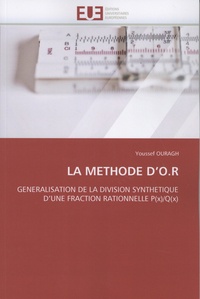 Youssef Ouragh - La méthode d'O. R - Généralisation de la division synthétique d'une fraction rationnelle P(x)Q(x).