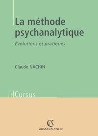 Claude Nachin - La méthode psychanalytique - Evolutions et pratiques.