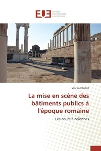 Baillet-v - La mise en scène des bâtiments publics à l'époque romaine.