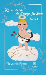 La mission de l'ange Joshua Tome 1