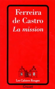 José-Maria Ferreira de Castro - La mission.