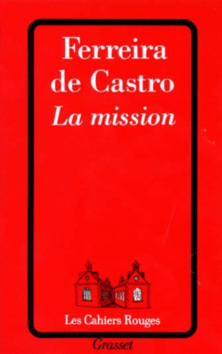 José-Maria Ferreira de Castro - La mission.