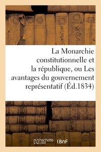  Hachette BNF - La Monarchie constitutionnelle et la république, ou Les avantages du gouvernement représentatif.