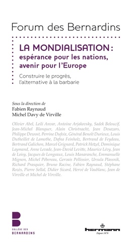 Fabien Raynaud et Michel Davy de Virville - La mondialisation - Espérance pour les nations, avenir pour l'Europe.
