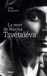 Irma Koudrova - La mort de Marina Tsvétaïéva.