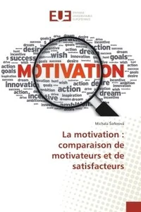 La motivation : comparaison de motivateurs et de satisfacteurs