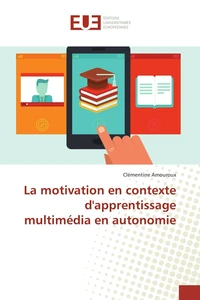 La motivation en contexte d'apprentissage multimédia en autonomie