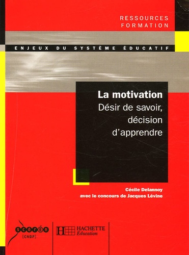 Cécile Delannoy et Jacques Lévine - La motivation - Désir de savoir décision d'apprendre.