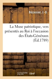 La Muse patriotique, vers présentés au Roi à l'occasion des États-Généraux