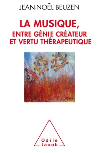 La musique, entre génie créateur et vertu thérapeutique