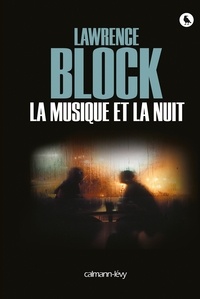 Lawrence Block - La musique et la nuit.