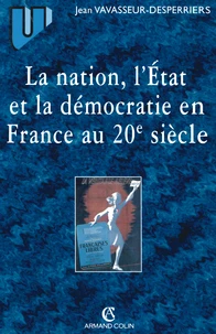 La nation, l'Etat et la démocratie en France au 20ème siècle