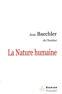 Jean Baechler - La Nature humaine.