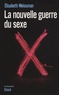 Elisabeth Weissman - La nouvelle guerre du sexe - L'emprise du libéralisme économique sur notre sexualité.