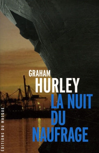 Graham Hurley - La nuit du naufrage.