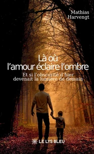 Là où l'amour éclaire l'ombre