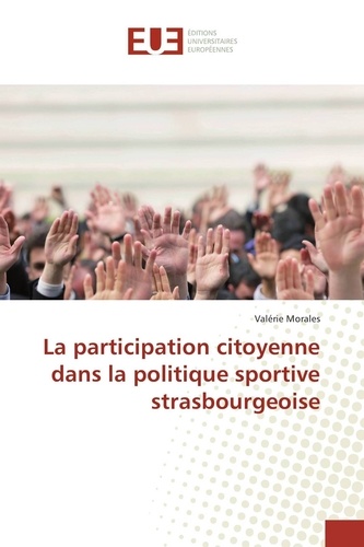 Valérie Moralès - La participation citoyenne dans la politique sportive strasbourgeoise.