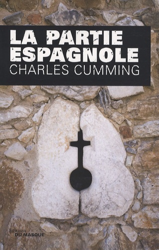 Charles Cumming - La partie espagnole.