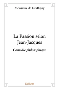 La Passion selon Jean-Jacques