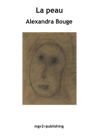 Alexandra Bougé - La peau.