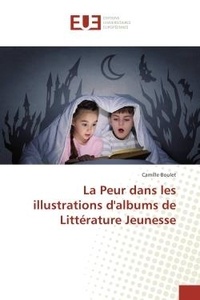 Camille Boulet - La peur dans les illustrations d'albums de littérature jeunesse.