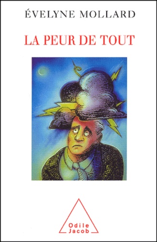 La peur de tout. Comprendre et surmonter l'anxiété