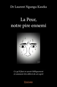 La Peur, notre pire ennemi