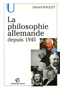 Gérard Raulet - La philosophie allemande depuis 1945.