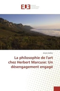 La philosophie de l'art chez Herbert Marcuse: Un desengagement engage