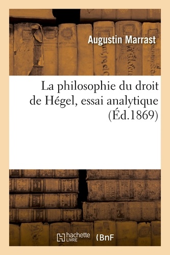  Hachette BNF - La philosophie du droit de Hégel, essai analytique.