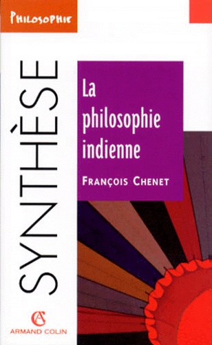 François Chenet - La philosophie indienne.