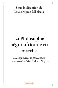 La Philosophie négro-africaine en marche
