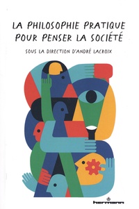 André Lacroix - La philosophie pratique pour penser la société.